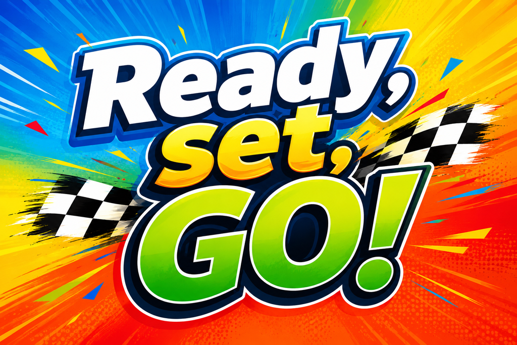 ready set go ready, Set Go!