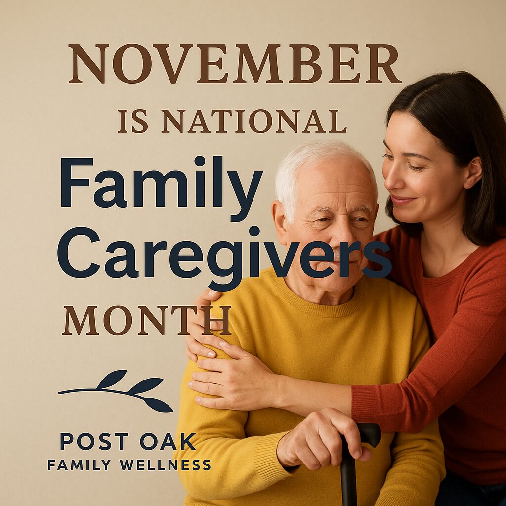 November is National Family Caregivers Month - Post Oak Family Wellness