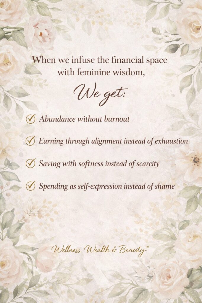 when we infuse the financial space with feminine wisdom?

We get:

Abundance without burnout

Earning through alignment instead of exhaustion

Saving with softness instead of scarcity

Spending as self-expression instead of shame