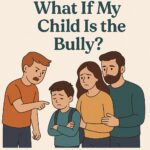 What If My Child Is the Bully?
